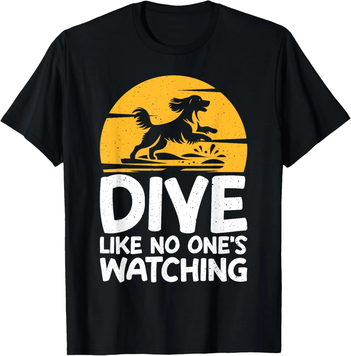 Like No One's Watching substantive consolidate dedicate capillary meridian rehabilitate Dock Diving T-Shirt Dive 