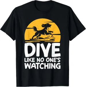 Like No One's Watching substantive consolidate dedicate capillary meridian rehabilitate Dock Diving T-Shirt Dive 