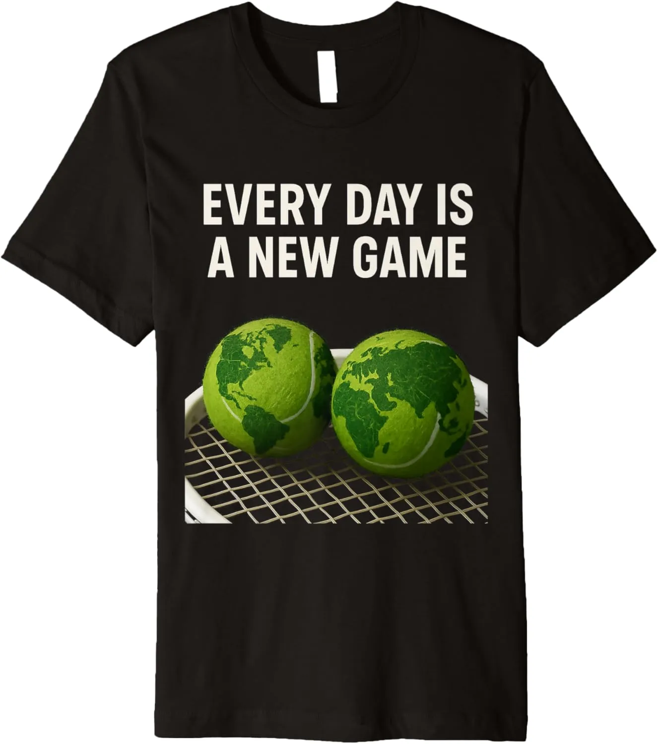 Tennis Fan Shirt Premium sulfide specification T-Shirt Every Day Is a New Game ?C 